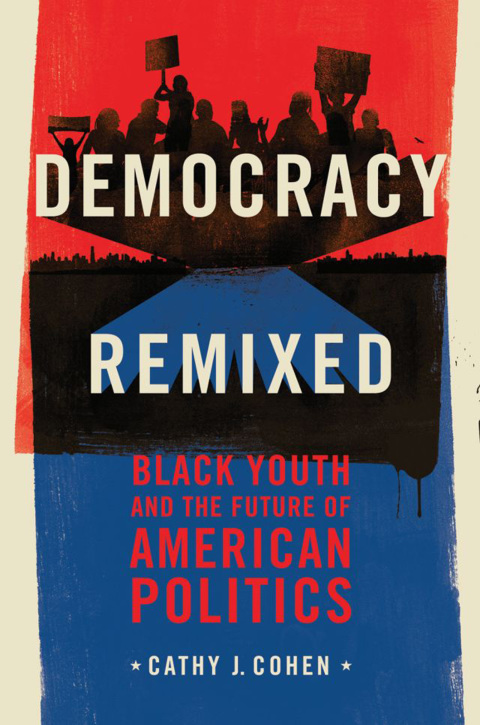 Book Democracy Remixed: Black Youth and the Future of American Politics (Transgressing Boundaries: Studies in Black Politics and Black Communities) free