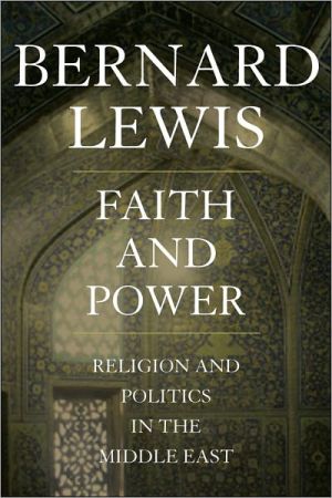 Book Faith and Power: Religion and Politics in the Middle East free
