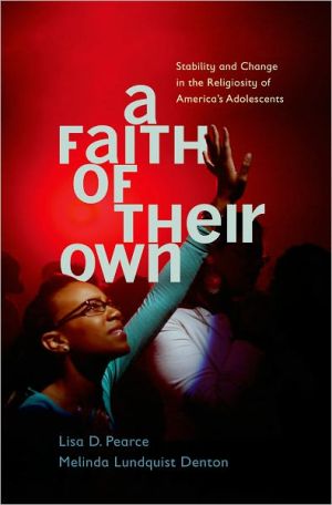 Book A Faith of Their Own: Stability and Change in the Religiosity of America's Adolescents free