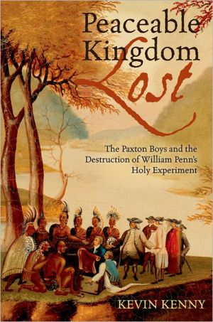 Book Peaceable Kingdom Lost: The Paxton Boys and the Destruction of William Penn's Holy Experiment free