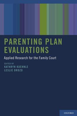 Book Parenting Plan Evaluations: Applied Research for the Family Court free