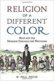 Book Religion of a Different Color: Race and the Mormon Struggle for Whiteness free