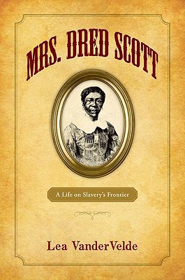 Book Mrs. Dred Scott: A Life on Slavery's Frontier free