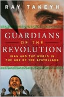 Book Guardians of the Revolution: Iran and the World in the Age of the Ayatollahs free