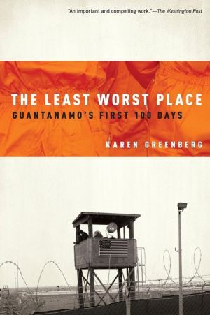 Book The Least Worst Place: Guantanamo's First 100 Days free