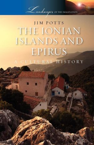 Book The Ionian Islands and Epirus: A Cultural History (Landscapes of the Imagination) free