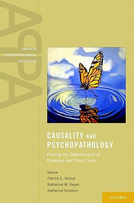 Book Causality and Psychopathology: Finding the Determinants of Disorders and their Cures (American Psychopathological Association) free