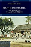 Book Southern Crucible: The Making of an American Region, Combined Volume free