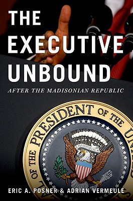 Book The Executive Unbound: After the Madisonian Republic free