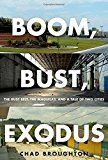 Book Boom, Bust, Exodus: The Rust Belt, the Maquilas, and a Tale of Two Cities free