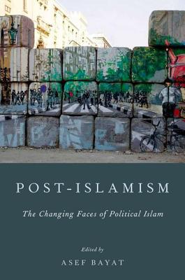 Book Post-Islamism: The Changing Faces Of Political Islam free