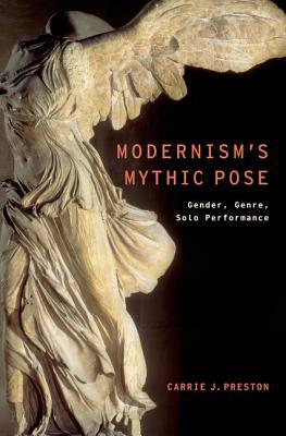 Book Modernism's Mythic Pose: Gender, Genre, Solo Performance (Modernist Literature and Culture) free