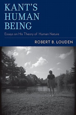 Book Kant's Human Being: Essays on His Theory of Human Nature free