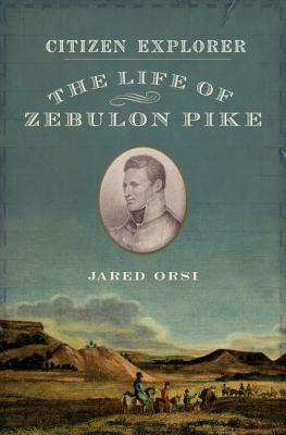 Book Citizen Explorer: The Life of Zebulon Pike free
