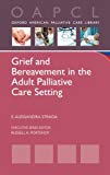 Book Grief and Bereavement in the Adult Palliative Care Setting (Oxford American Palliative Care Library) free