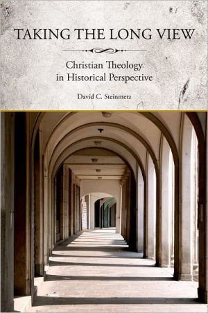 Book Taking the Long View: Christian Theology in Historical Perspective free