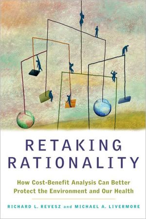 Book Retaking Rationality: How Cost-Benefit Analysis Can Better Protect the Environment and Our Health free