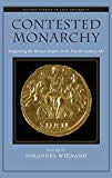 Book Contested Monarchy: Integrating the Roman Empire in the Fourth Century AD (Oxford Studies in Late Antiquity) free