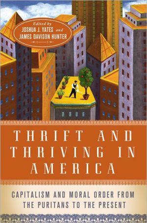 Book Thrift and Thriving in America: Capitalism and Moral Order from the Puritans to the Present free