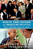Book Health Care Reform and American Politics: What Everyone Needs to Know free