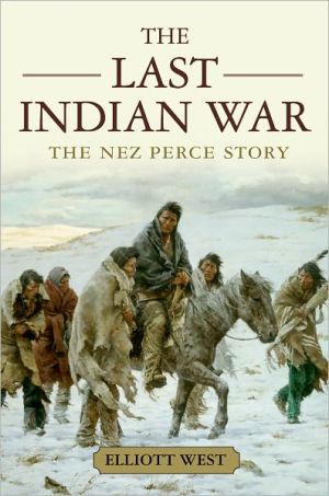 Book The Last Indian War: The Nez Perce Story (Pivotal Moments in American History) free