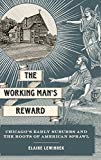 Book The Working Man's Reward: Chicago's Early Suburbs and the Roots of American Sprawl free