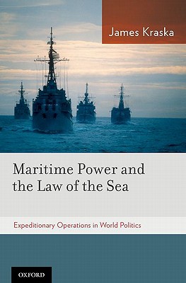 Book Maritime Power and the Law of the Sea:: Expeditionary Operations in World Politics free