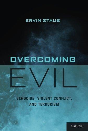 Book Overcoming Evil: Genocide, Violent Conflict, And Terrorism free