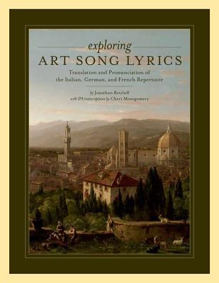 Book Exploring Art Song Lyrics: Translation and Pronunciation of the Italian, German & French Repertoire free