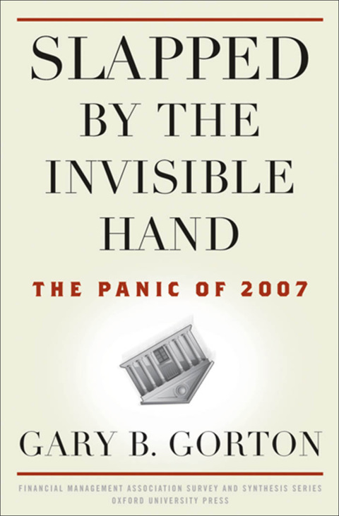 Book Slapped by the Invisible Hand: The Panic of 2007 (Financial Management Association Survey and Synthesis) free