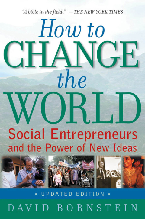 Book How to Change the World: Social Entrepreneurs and the Power of New Ideas, Updated Edition free