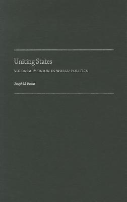 Book Uniting States: Voluntary Union in World Politics free