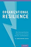 Book Organizational Resilience: How Learning Sustains Organizations in Crisis, Disaster, and Breakdown free