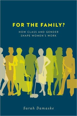Book For the Family?: How Class and Gender Shape Women's Work free