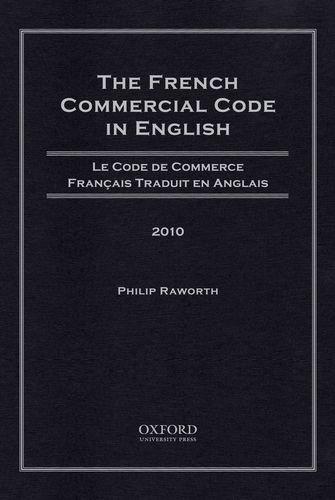 Book The French Commercial Code in English, 2010: Le Code de Commerce Francais Traduit en Anglais, 2010 (French Commercial Code in English, 9780195318425) free
