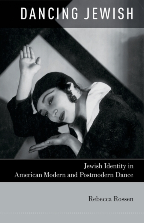 Book Dancing Jewish: Jewish Identity in American Modern and Postmodern Dance free