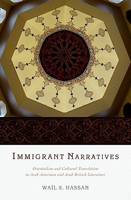 Book Immigrant Narratives: Orientalism and Cultural Translation in Arab American and Arab British Literature free