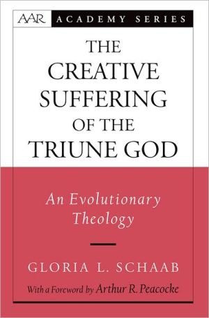 Book The Creative Suffering of the Triune God: An Evolutionary Theology (AAR ACADEMY SER) free