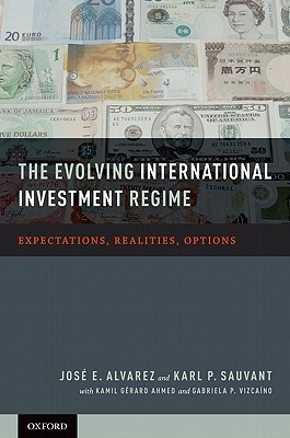 Book The Evolving International Investment Regime: Expectations, Realities, Options free
