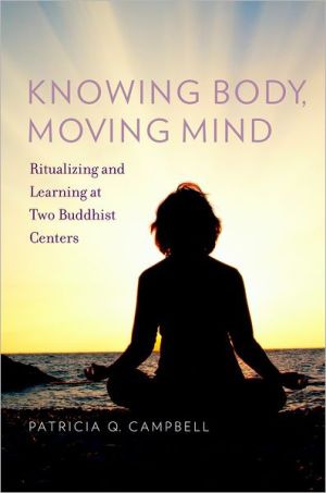 Book Knowing Body, Moving Mind: Ritualizing and Learning at Two Buddhist Centers (Oxford Ritual Studies) free