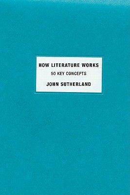 Book How Literature Works: 50 Key Concepts free