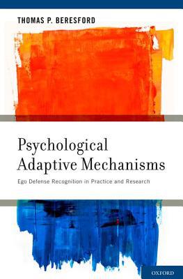 Book Psychological Adaptive Mechanisms: Ego Defense Recognition in Practice and Research free