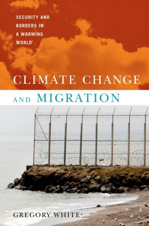 Book Climate Change and Migration: Security and Borders in a Warming World free