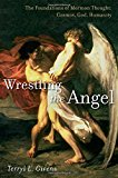 Book Wrestling the Angel: The Foundations of Mormon Thought: Cosmos, God, Humanity free
