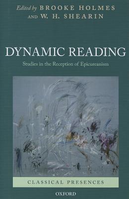 Book Dynamic Reading: Studies in the Reception of Epicureanism (Classical Presences) free
