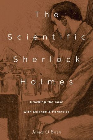 Book The Scientific Sherlock Holmes: Cracking the Case with Science and Forensics free