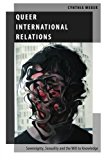 Book Queer International Relations: Sovereignty, Sexuality and the Will to Knowledge (Oxford Studies in Gender and International Relations) free