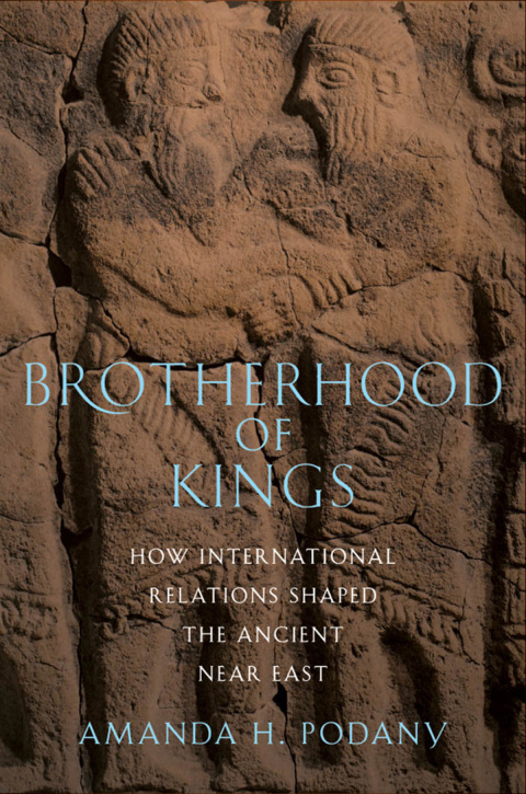 Book Brotherhood of Kings: How International Relations Shaped the Ancient Near East free