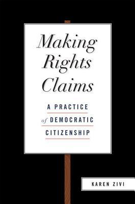 Book Making Rights Claims: A Practice of Democratic Citizenship free