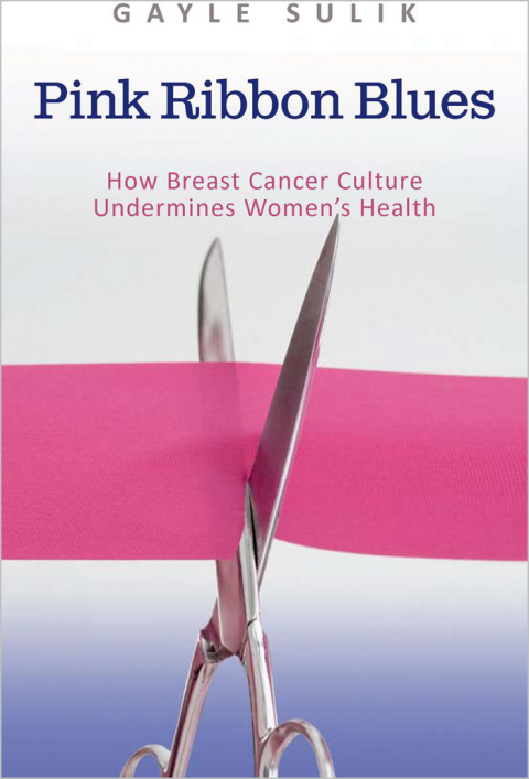 Book Pink Ribbon Blues: How Breast Cancer Culture Undermines Women's Health free